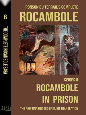 cover image of Rocambole 8--Rocambole in Prison (Rocambole en prison ou Les Démolitions de Paris)--New English translation complete and unabridged